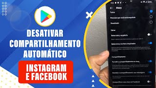 Como desativar COMPARTILHAMENTO AUTOMÁTICO do INSTAGRAM para o Facebook  Atualizado [upl. by Tufts467]