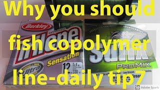 Why you should fish copolymer linedaily tip7 [upl. by Fleeta867]