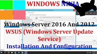 Windows Server 2016 And 2012  WSUS Windows Server Update Service Installation And Configuration [upl. by Ajssatsan62]