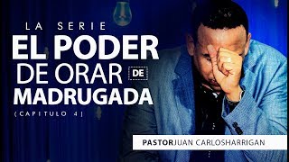 🙏El poder de orar de madrugada🙏 Cap4  Pastor Juan Carlos Harrigan [upl. by Caughey]