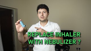 Replace inhaler with nebulizer [upl. by Eriam]