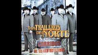 Los Traileros Del Norte El Corrido Del Zarape [upl. by Nimzay394]