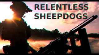 Special Forces Motivation  The Relentless Sheepdogs [upl. by Anaitit381]