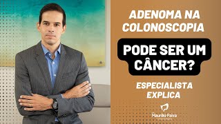 Adenoma na colonoscopia PODE SER UM CÂNCER [upl. by Arymas]