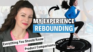 Rebounding for Better Health My Experience Product Review amp Comparisons [upl. by Savell81]