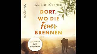 Dort wo die Feuer brennen von Astrid Töpfner  Kostenloses Hörbuch [upl. by Borchert929]