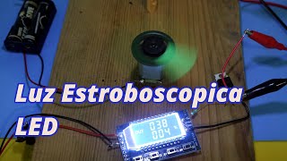 Luz Estroboscopica con LED y Modulo PWM [upl. by Aloek]