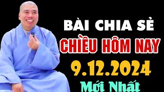 BÀI CHIA SẺ CHIỀU HÔM NAY NGÀY 9122024 Mới Nhất cusinhuanduc [upl. by Ric]