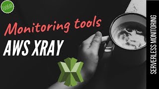 AWS XRay for Serverless Applications  Serverless Monitoring [upl. by Fachan]