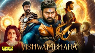 Vishwambhara Full Movie In Hindi  Chiranjeevi  Trisha  Kunal Kapoor  Meenakshi  Facts amp Reviews [upl. by Afra]