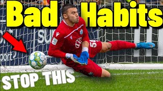 BAD GOALKEEPING HABITS TO GET RID OFF  Goalkeeper Tips amp Tutorials  How To Be A Better Goalkeeper [upl. by Anaujat]