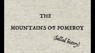 THE MOUNTAINS OF POMEROY ballad history [upl. by Reilly233]