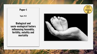 PaperI Topic113 Bio amp socioeco factors influencing fecundity fertility natality amp mortality [upl. by Ahsiekahs563]