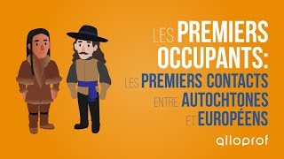 Les premiers occupants  les premiers contacts entre Autochtones et Européens  Histoire  Alloprof [upl. by Ecenahs]