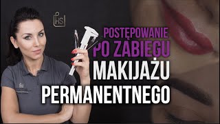 Makijaż permanentny  co po zabiegu [upl. by Ofori]