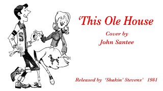 This ole House cover by John Santee 24th October 2024 [upl. by Deehan972]