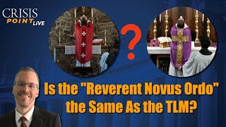 Is the quotReverent Novus Ordoquot the Same As the TLM [upl. by Eldred49]