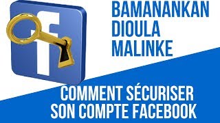 N°3 COMMENT SÉCURISER SON COMPTE FACEBOOK À 100  BAMANAKAN DIOULA MALINKE [upl. by Onitnevuj]