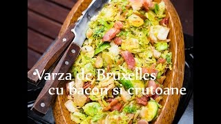 Reteta varza de bruxelles cu bacon si crutoane  Bucataria lui Radu [upl. by Dannica]