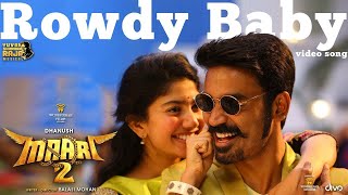 Maari 2  Rowdy Baby Video Song  Dhanush Sai Pallavi  Yuvan Shankar Raja  Balaji Mohan [upl. by Learsiy]