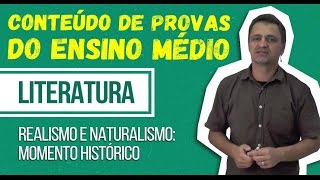 LIT I REALISMO E NATURALISMO MOMENTO HISTÓRICO [upl. by Maitland]