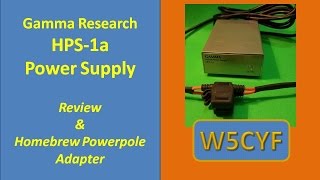 Gamma Research HBS1a Power Supply Review amp Powerpole Adapter [upl. by Engel]