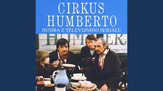 Cirkus Humberto Hudba z televizního seriálu  Cirkus Humberto  první část [upl. by Suirtimed]