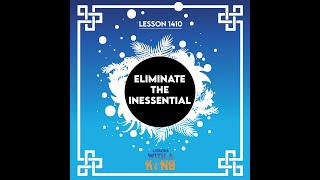 Lesson 1410 Eliminate The Inessential [upl. by Urbannai533]