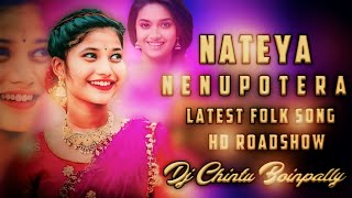 NateyaNenuPotera Latest Telugu Folk Song Hd Roadshow Remix By Dj Chintu Boinpally [upl. by Anayik]