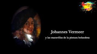 Johannes Vermeer y las maravillas de la pintura holandesa Vermeer [upl. by Mandie]