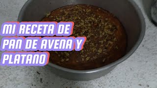 Pan de Avena y Plátano ¡La Mejor Opción Saludable [upl. by Basil]