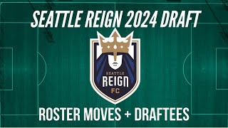 Seattle Reign 2024 Draft Roster Moves and Draftees [upl. by Rangel]