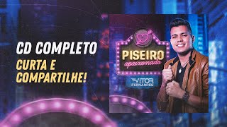 CD COMPLETO  Vitor Fernandes  Piseiro Apaixonado 2021 [upl. by Darnell]