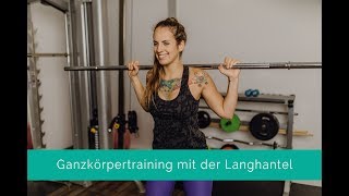 Ganzkörpertraining mit der Langhantel [upl. by Elam124]