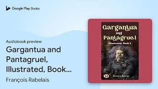 Gargantua and Pantagruel Illustrated Book 2… by François Rabelais · Audiobook preview [upl. by Hein379]