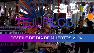 DESFILE DE DIA DE MUERTOS TEJUPILCO 2024  2DA EDICIÓN [upl. by Eiramac]