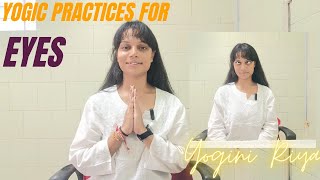 Eyes  Yogic Practices for Eyes  Better Vision amp Healthy Eyesight  Yogini Riya [upl. by Julina]