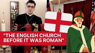 quotThe English Church Before It Was Romanquot How Orthodox Anglicanism is an Ancient and Patristic Faith [upl. by Havener]