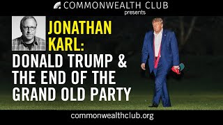 Jonathan Karl  Donald Trump and the End of the GOP [upl. by Noraj]