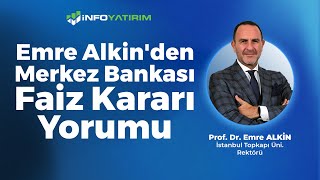 SON DAKİKA Emre Alkinden Merkez Bankası Faiz Kararı Yorumu  İnfo Yatırım [upl. by Anhavas170]