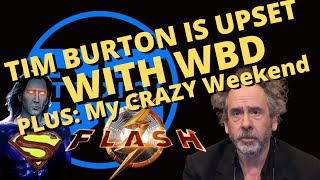 Tim Burton is not happy w WBD  PLUS My CRAZY Weekend [upl. by Atinrahc473]