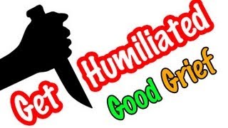 Good Grief  Get Humiliated [upl. by Lundberg]