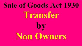 Transfer of title by non owners in Sale of Goods Act 1930  Rights of Transfer of Property in goods [upl. by Nicolle]