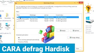 Cara defrag hardisk Di Laptop PC Windows 10 win 8 win 7 win Xp  Manfaat Defragment Drive Hardisk [upl. by Lody]