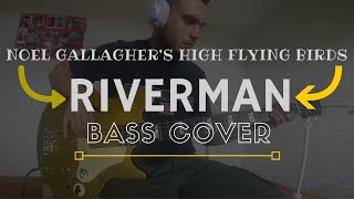 Noel Gallaghers High Flying Birds  Riverman Bass cover  Tabs in description [upl. by Johppah]