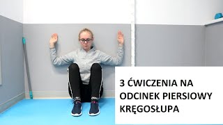 3 ĆWICZENIA NA ODCINEK PIERSIOWY KRĘGOSŁUPA ZWIĘKSZ MOBILNOŚĆ ODCINKA PIERSIOWEGO [upl. by Annayat]