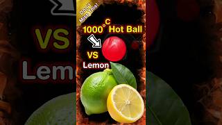 🔥 Total Destruction 1000°C Ball Meets Lemon🍋 Surprising Reaction SatisfyingExperiments RedHotBall [upl. by Lochner452]