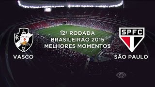 Melhores Momentos  Vasco 0 x 4 São Paulo  Brasileirão  08072015 [upl. by Ardnuaed653]