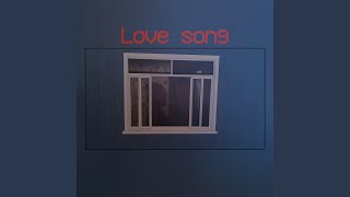 Love Song [upl. by Retsim409]