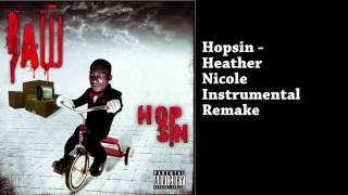 Hopsin  Heather Nicole Instrumental Remake [upl. by Odnama]